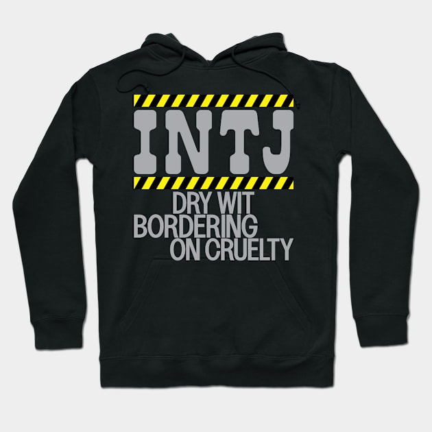 INTJ introvert personality dry wit sarcasm dark humor warning Hoodie by BigMRanch